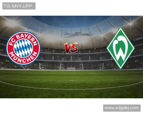 拜仁慕尼黑轻取胜云达不莱梅,保持领先优势稳扎稳打 拜仁慕尼黑轻取胜云达不莱梅,保持领先优势稳扎稳打